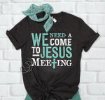 Come to Jesus meeting tee