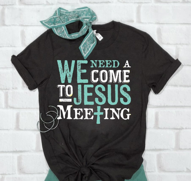 Come to Jesus meeting tee